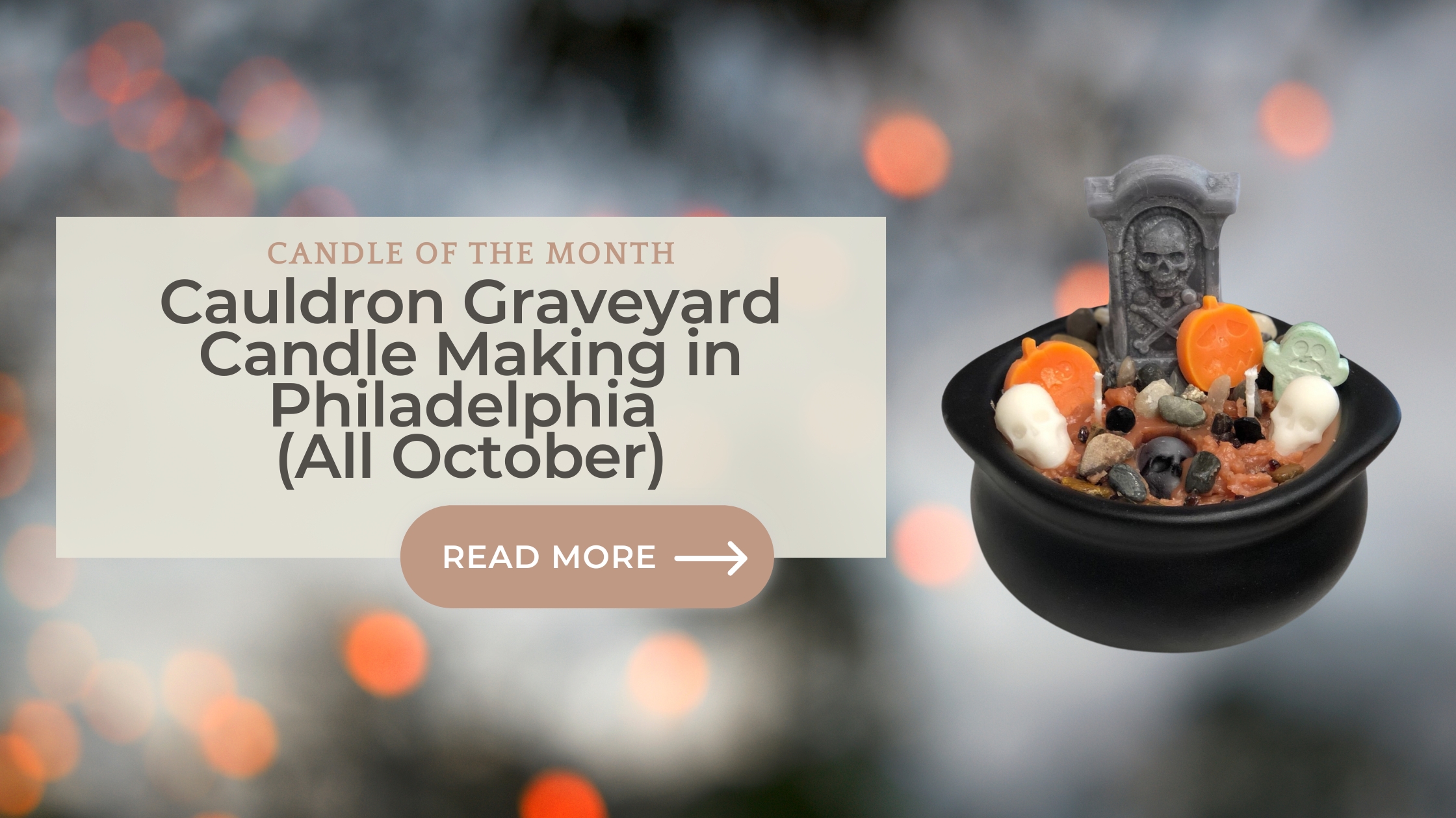 Featured image for “Cauldron Graveyard Candle Making in Philadelphia (All October)”